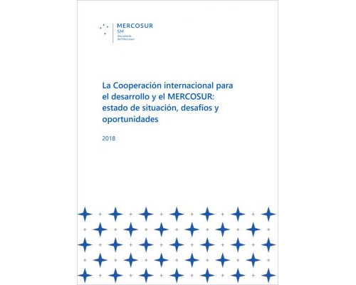 Estudio “La Cooperación Internacional para el Desarrollo y el MERCOSUR: estado de situación, desafíos y oportunidades”