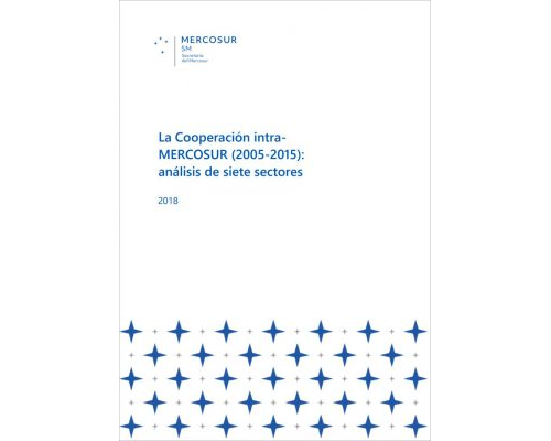 Estudio “La Cooperación Intra-MERCOSUR (2005-2015): análisis de siete sectores”