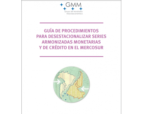 (GMM) GUIA DE PROCEDIMIENTOS PARA DESETACIONALIZAR SERIES ARMONIZADAS MONETARIAS Y DE CREDITO EN EL MERCOSUR_ES