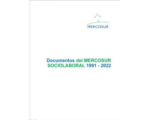 Documentos del MERCOSUR SOCIOLABORAL 1991-2022