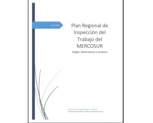 Plan Regional de Inspección del Trabajo del MERCOSUR Origen, dimensiones y acciones