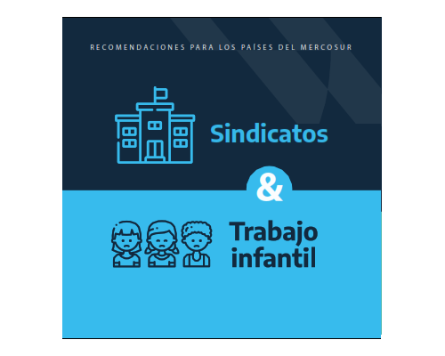 Plan Regional para la Erradicación del Trabajo Infantil en el MERCOSUR - Sindicatos